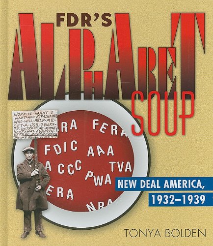 FDR's Alphabet Soup: New Deal America 1932-1939 (9780375952142) by Bolden, Tonya