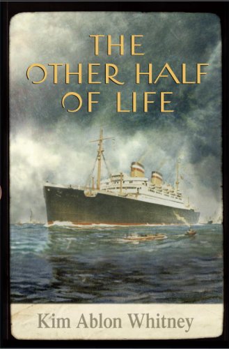 The Other Half of Life: A Novel Based on the True Story of the MS St. Louis - Whitney, Kim Ablon