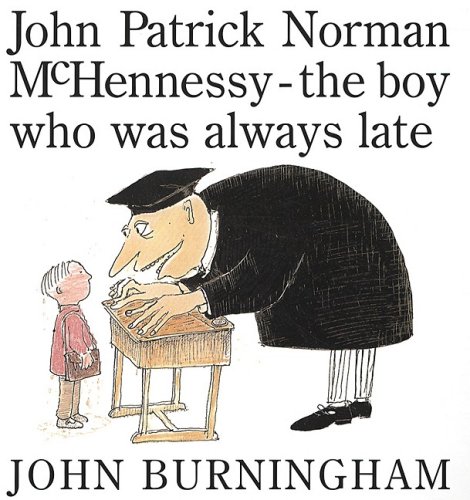 Stock image for John Patrick Norman Mchennessy : The Boy Who Was Always Late for sale by Better World Books