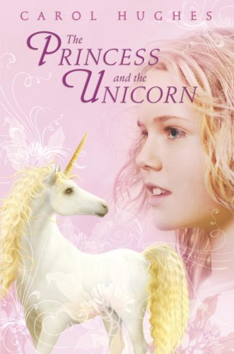 The Princess and the Unicorn (9780375955624) by Hughes, Carol