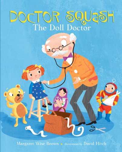 Doctor Squash the Doll Doctor (A Golden Classic) (9780375956232) by Brown, Margaret Wise