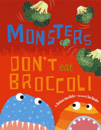 Beispielbild fr Monsters Don't Eat Broccoli zum Verkauf von Better World Books