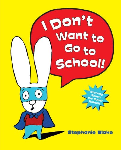 Imagen de archivo de I Don't Want to Go to School! a la venta por Better World Books