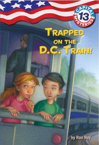 Stock image for Capital Mysteries #13: Trapped on the D. C. Train! for sale by Better World Books