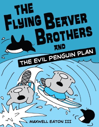 9780375964473: The Flying Beaver Brothers 1: The Flying Beaver Brothers and the Evil Penguin Plan