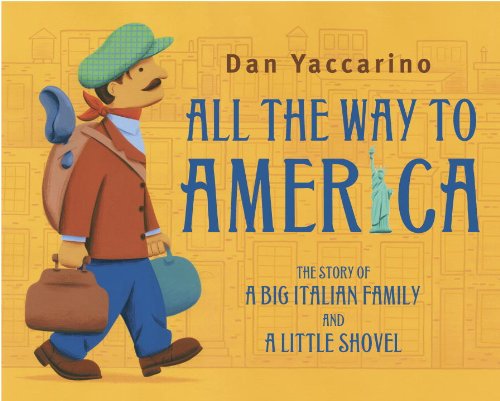 Imagen de archivo de All the Way to America : The Story of a Big Italian Family and a Little Shovel a la venta por Better World Books