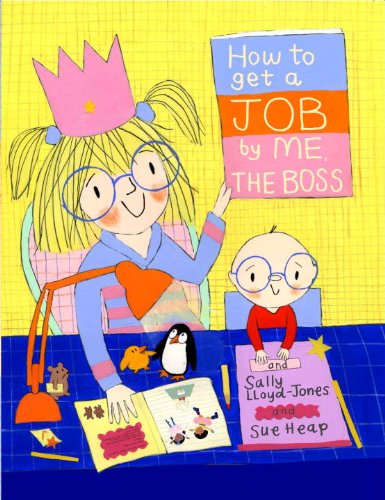 How to Get a Job...by Me, the Boss (How To Series) (9780375966644) by Lloyd-Jones, Sally