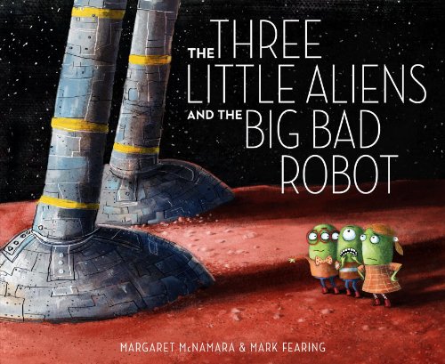Beispielbild fr The Three Little Aliens and the Big Bad Robot zum Verkauf von Better World Books