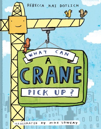 Stock image for What Can a Crane Pick Up? for sale by SecondSale