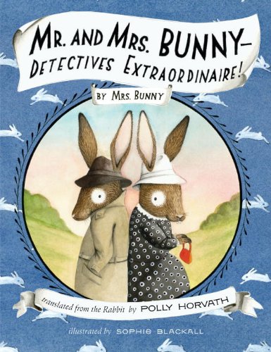 Beispielbild fr Mr. and Mrs. Bunny : Detectives Extraordinaire! zum Verkauf von Better World Books