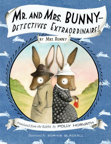 Mr. and Mrs. Bunny--Detectives Extraordinaire! (9780375967559) by Horvath, Polly
