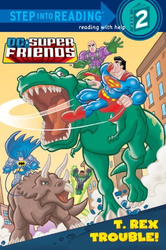 9780375967771: T. Rex Trouble! (Step into Reading. Step 2: DC Super Friends)
