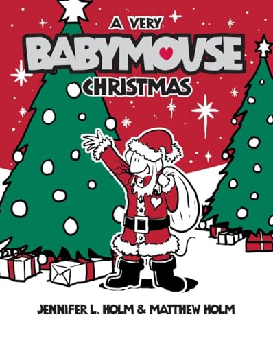 Babymouse #15: A Very Babymouse Christmas (9780375967795) by Holm, Jennifer L.; Holm, Matthew
