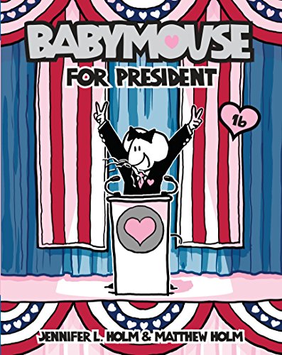 9780375967801: Babymouse #16: Babymouse for President