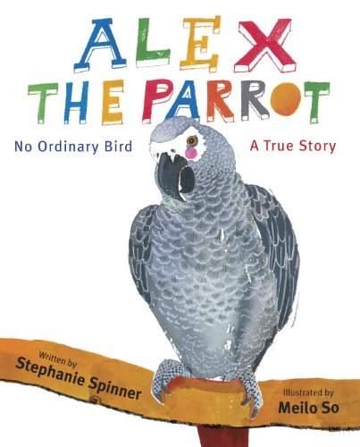 Beispielbild fr Alex the Parrot : No Ordinary Bird - A True Story zum Verkauf von Better World Books