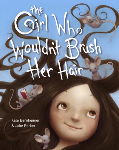 Beispielbild fr The Girl Who Wouldn't Brush Her Hair zum Verkauf von Better World Books