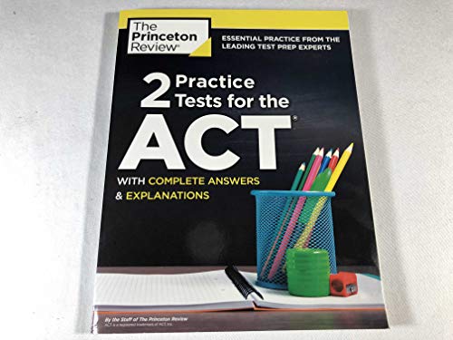 Beispielbild fr The Princeton Review 2 Practice Tests for the ACT with complete answers & explanations zum Verkauf von Better World Books