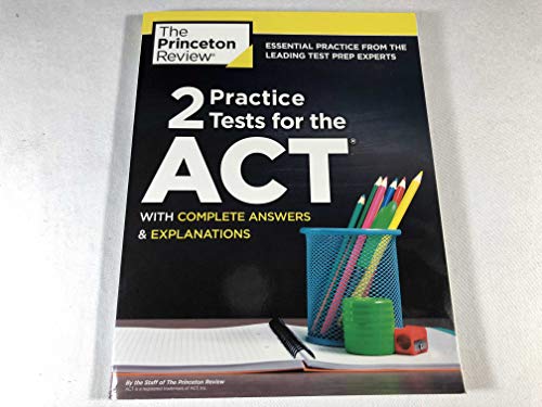 Stock image for The Princeton Review 2 Practice Tests for the ACT with complete answers & explanations for sale by Better World Books
