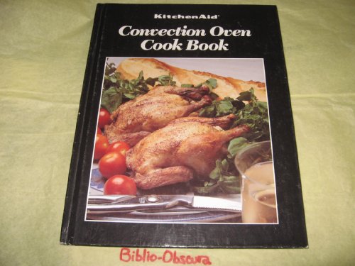 Beispielbild fr KitchenAid Convection Oven Cook Book zum Verkauf von Better World Books