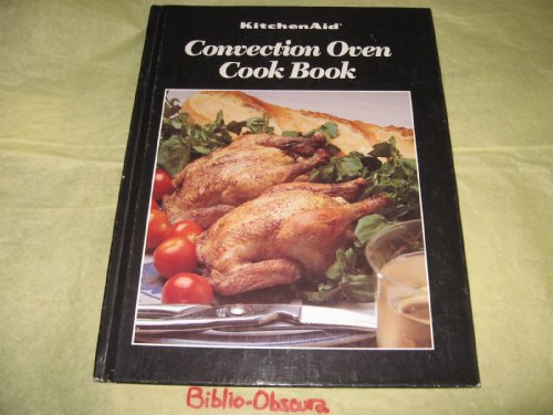 Stock image for KitchenAid Convection Oven Cook Book for sale by Once Upon A Time Books