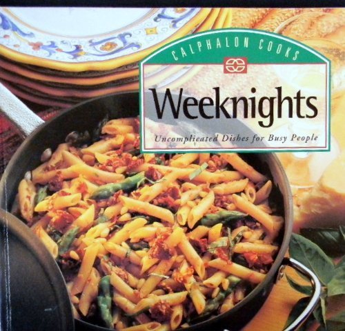 Beispielbild fr Calphalon Cooks Weeknights: Uncomplicated Dishes for Busy People zum Verkauf von Wonder Book