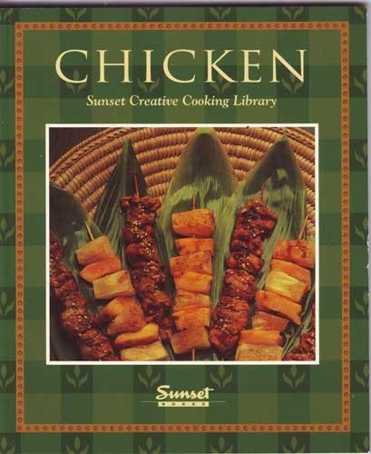 Chicken (Sunset Creative Cooking Library) (9780376009005) by Sunset Magazines & Books