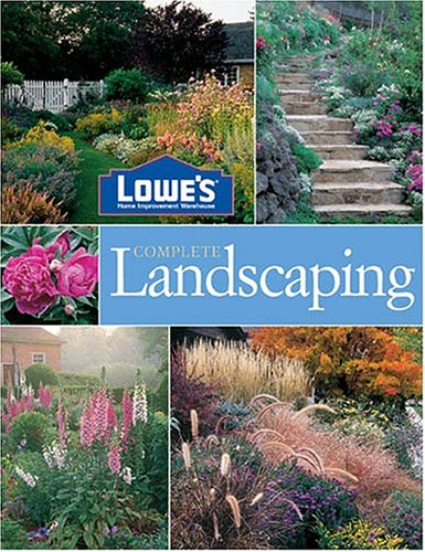 Imagen de archivo de Lowe's Complete Landscaping a la venta por Better World Books