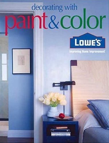 Beispielbild fr Lowe's Decorating with Paint and Color zum Verkauf von Better World Books