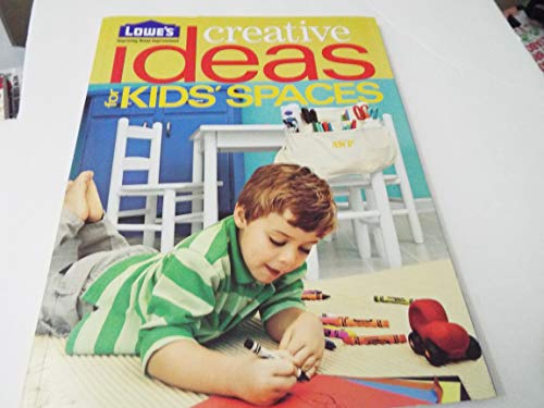 Stock image for Lowes Creative Ideas for Kids Spaces for sale by ThriftBooks-Dallas