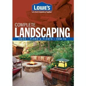 Imagen de archivo de Lowe's Complete Landscaping [Hardcover] [Jan 01, 2008] Lowes a la venta por Orion Tech