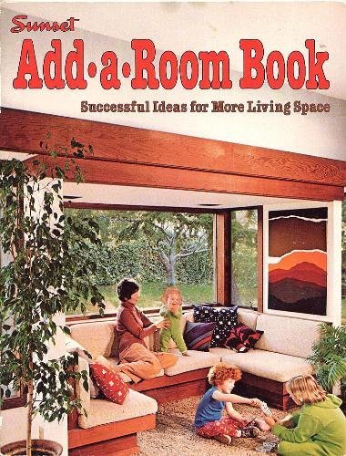 Stock image for Add-a-Room : Successful Ideas for More Living Space for sale by Top Notch Books
