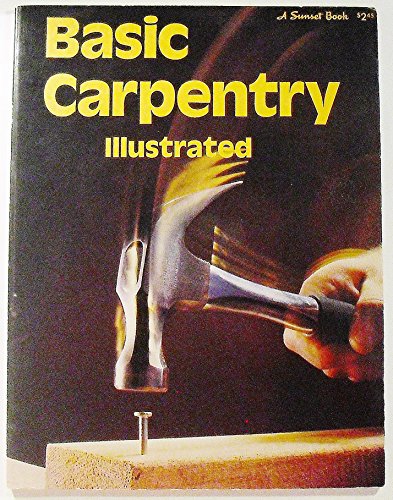 9780376010148: Basic carpentry illustrated, (A Sunset book)
