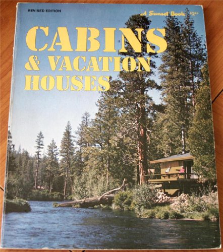 Beispielbild fr Cabins & Vacation Houses. By the editors of the Sunset Books and Sunset Magazine. zum Verkauf von Antiquariat Olaf Drescher