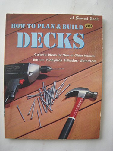 Stock image for How to Plan and Build Decks for sale by JR Books