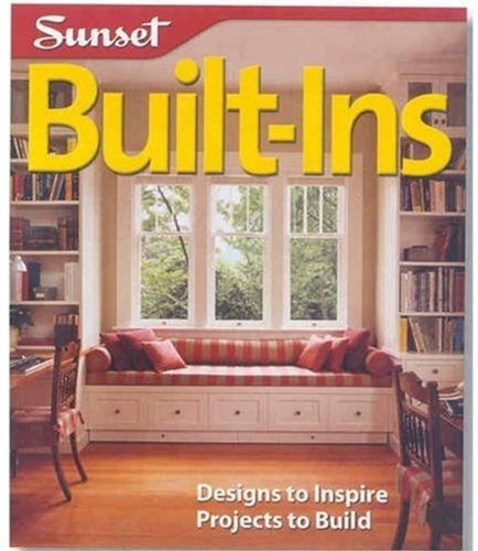 Stock image for Built-Ins: Designs to Inspire, Projects to Build (Sunset Design Guides) for sale by SecondSale