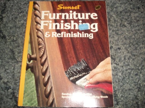 Furniture Finishes (9780376011657) by Sunset Publishing Staff