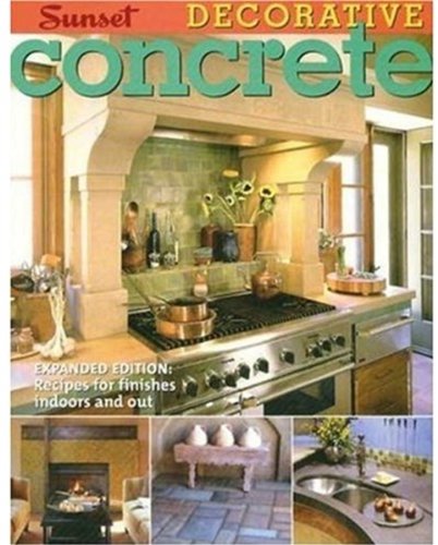 Stock image for Decorative Concrete: Expanded Edition: Recipes for Finishes Indoors and Out for sale by Orion Tech