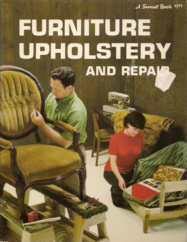 Beispielbild fr Furniture upholstery and repair, (A Sunset book) zum Verkauf von Wonder Book