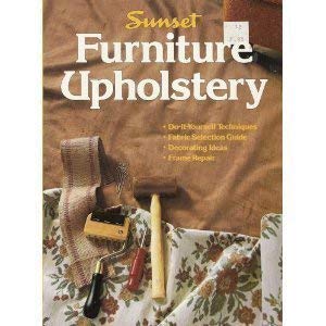 Beispielbild fr Furniture Upholstery (Sunset Books) zum Verkauf von Wonder Book