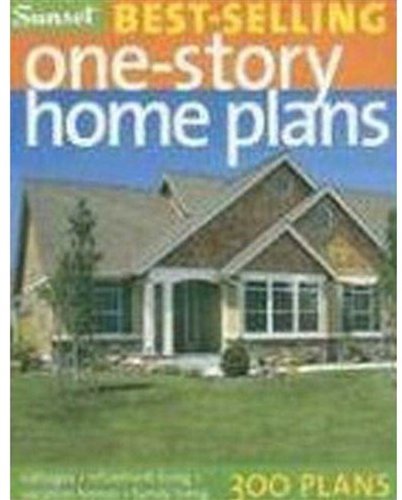Best-selling One-Story Home Plans: Cottages, Retirement Living, Vacation Homes, Family Living (9780376011985) by Editors Of Sunset Books
