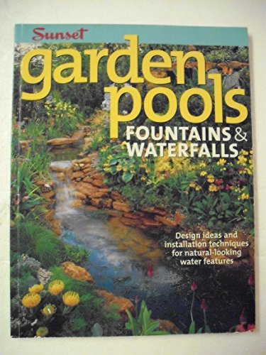 Beispielbild fr Garden Pools, Fountains & Waterfalls zum Verkauf von Wonder Book
