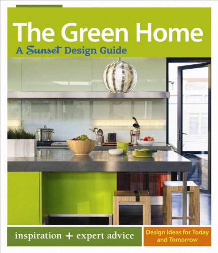 The Green Home: A Sunset Design Guide (Sunset Design Guides) (9780376013514) by Bradley, Bridget Biscotti; Editors Of Sunset Books