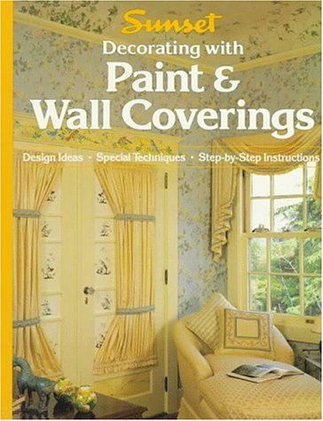 Stock image for Decorating with Paint & Wall Coverings: Design Ideas, Special Techniques, Step-by-Step Instructions for sale by Ryde Bookshop Ltd