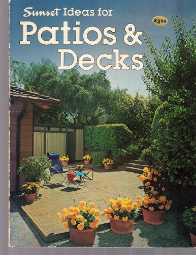 Beispielbild fr Sunset Ideas for Patios and Decks zum Verkauf von Once Upon A Time Books