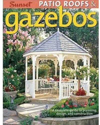 9780376014412: Patio Roofs & Gazebos: A Complete Guide to Planning, Design, and Construction