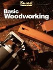 Beispielbild fr Basic Woodworking (Sunset New Basic) zum Verkauf von Wonder Book