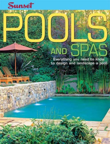 Stock image for Pools and Spas: Everything You Need to Know to Design and Landscape a Pool for sale by SecondSale