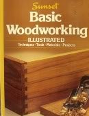 Sunset Basic Woodworking Illustrated (9780376016287) by Sunset Books