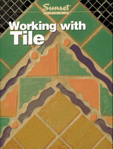Stock image for Working With Tile: Sunset Book for sale by Top Notch Books