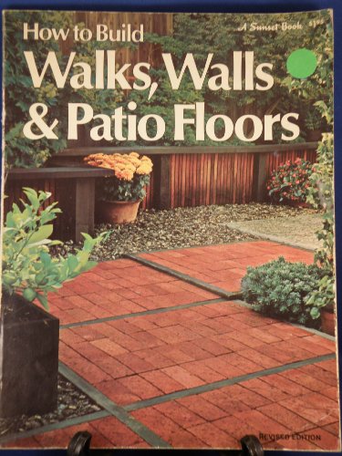 Beispielbild fr How to Build Walks, Walls and Patio Floors zum Verkauf von Better World Books